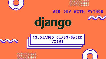 Django tutorials for beginners | #13 Django class-based views | web dev with python | ammo code