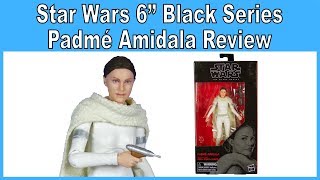 Star Wars Black Series 6 Padme Amidala Review