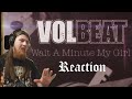 Volbeat - Wait a Minute My Girl Reaction