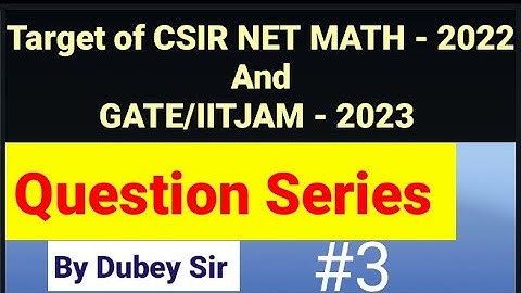 #TargetCSIRNET2022#TargetOfGATEAndIITJAM2023#csirnetmath #iitjam #dkmathtutorial #dubeysir