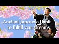 The secret habit of ancient japanese to make your dreams come true