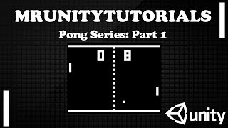 Unity3D: Pong Series - Part 1