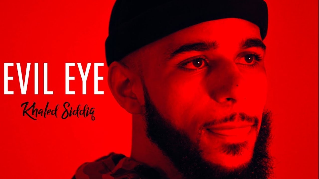 Khaled Siddiq   Evil Eye Official Video