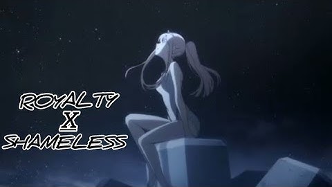 Nightcore - Royalty X Shameless (Speed up)
