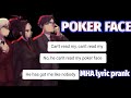 Poker Face MHA lyric prank - Rich trio prank 1A and teachers (GONE WRONG?)