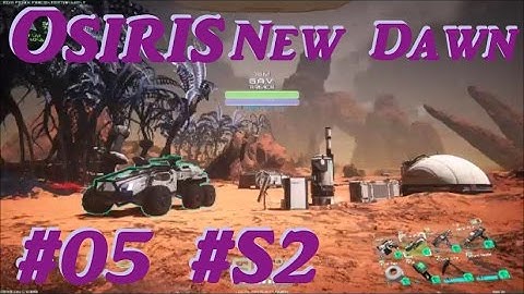 Osiris New Dawn - "GAV Time!" - #05 #S2 - V1.089