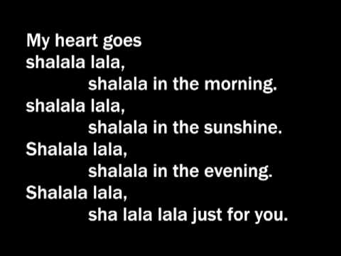 my heart goes shalalala shalala in the morning song