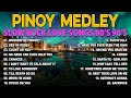 Best Nonstop Pinoy Medley 💽 Nonstop Slow Rock Medley 🎷 Mga Lumang Tugtugin 80's 90's