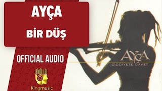 Ayça - Bir Düş - (Official Audio)