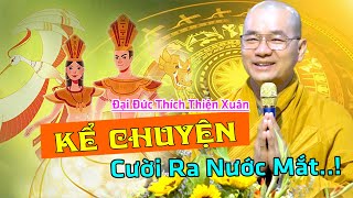 Thầy Thích Thiện Xuân chia sẻ Phật pháp chủ đề Kể Chuyện, Rất hay và cười sấp mặt, Không Môn Tự