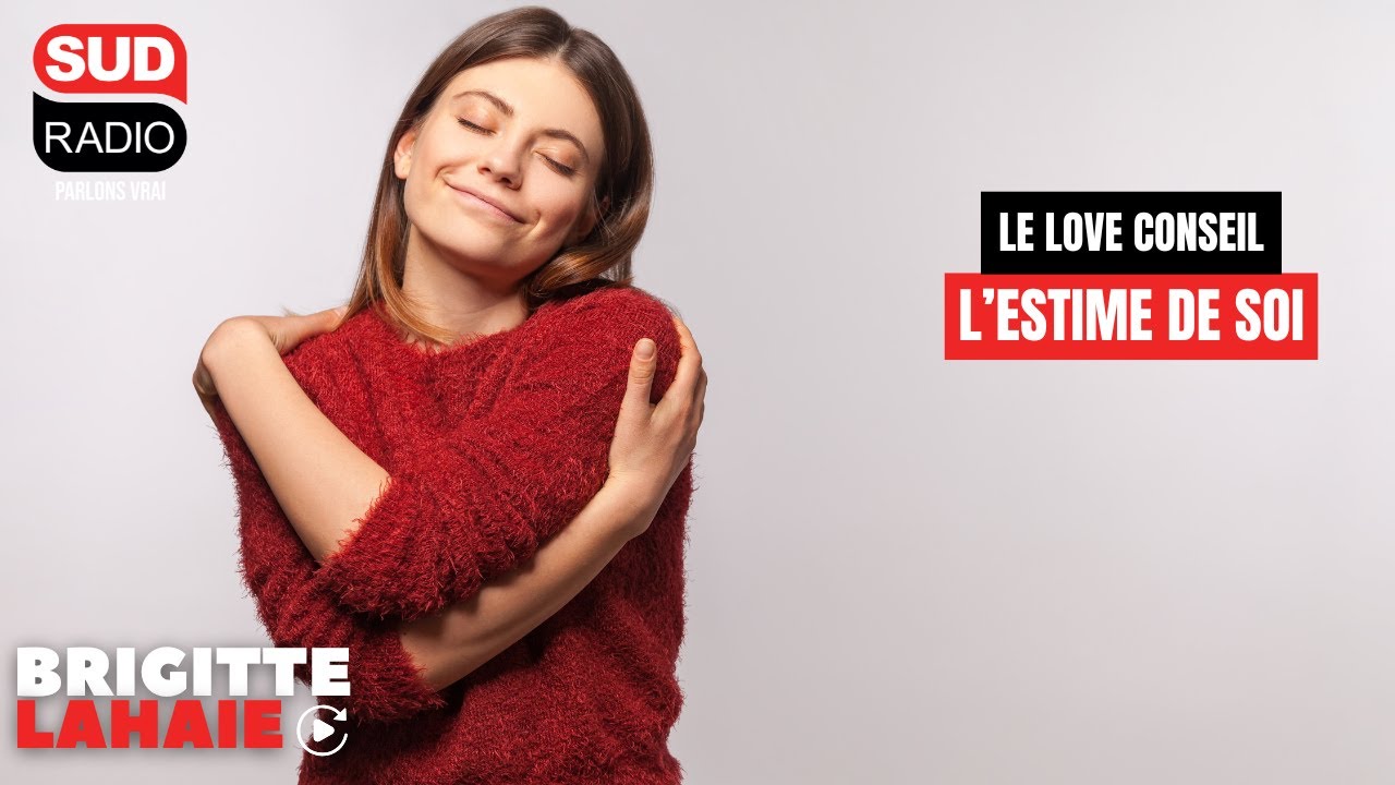 Love conseil - l’estime de soi