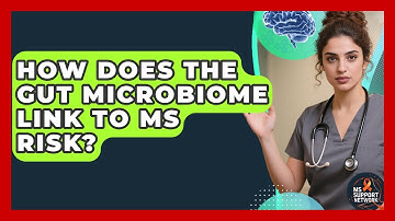 How Does The Gut Microbiome Link To MS Risk? - MS Support Network