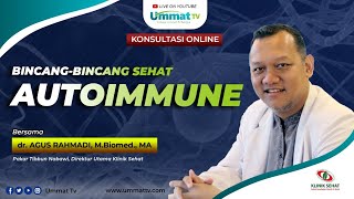 Healthy Talk - Autoimmune - Dr. Agus Rahmadi, M. Biomed, MA
