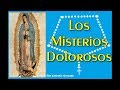 The Rosary in Spanish - Sorrowful Mysteries / Santo Rosario - Los Misterios Dolorosos