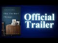 The Former Things (Official Trailer)