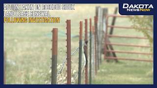 Action taken on Rosebud Sioux Land lease renewal following investigation