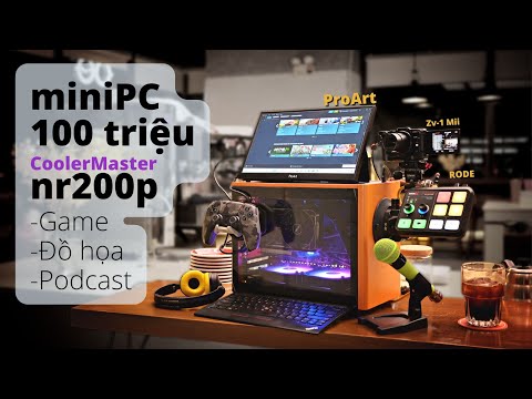 build mini PC 100 triệu chơi Game, Đồ Hoạ, Livestream, Dựng Video, Podcast ... Cooler Master Nr200p