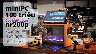 build mini PC 100 triệu chơi Game, Đồ Hoạ, Livestream, Dựng Video, Podcast ... Cooler Master Nr200p