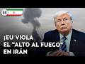 ¡Atacan petroleros iraníes! Irán acusa a EU de violar el alto al fuego tras bombardeos en Omán