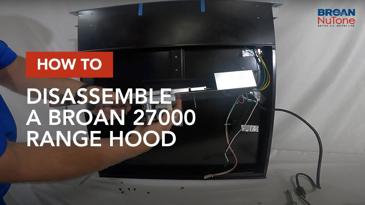 How to Disassemble a Broan 27000 Range Hood YouTube