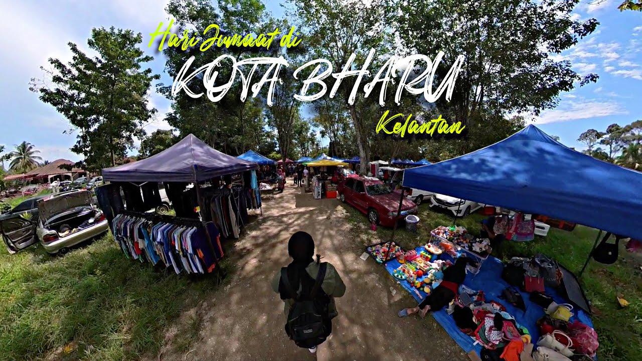 TEMPAT BELI MAKAN di KOTA BHARU pada hari JUMAAT