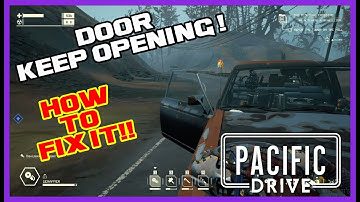 How to Fix Door Keep Opening Issue in Pacific Drive ? | Quirks & how to use Tinker Station 🚘🚪 🤬!