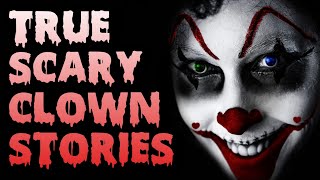 TRUE SCARY Clown Stories