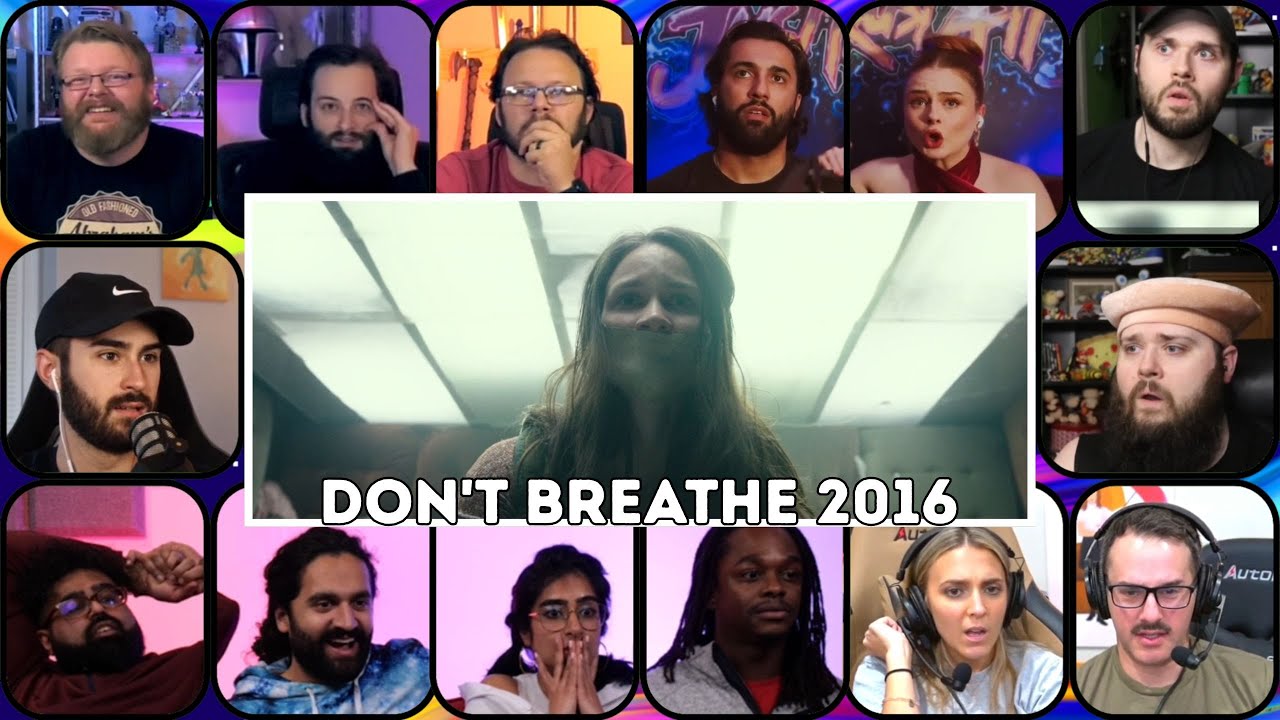 DON'T BREATHE (2016) FULL MOVIE REACTION MASHUP UNCENCORED