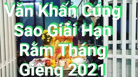 Bài Văn Khấn Cúng Sao Giải Hạn Rằm Tháng Giêng Tết Nguyên Đán 2021 Tân Sửu