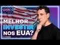 Com taxa Selic alta, vale investir em juros americanos?