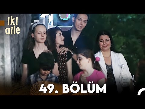 İki Aile 49. Bölüm (FULL HD)