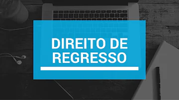 Quando é cabível ação de regresso?