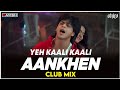 Yeh kaali kaali aankhen  club mix  baazigar  shahrukh khan  kajol  dj ravish  dj chico