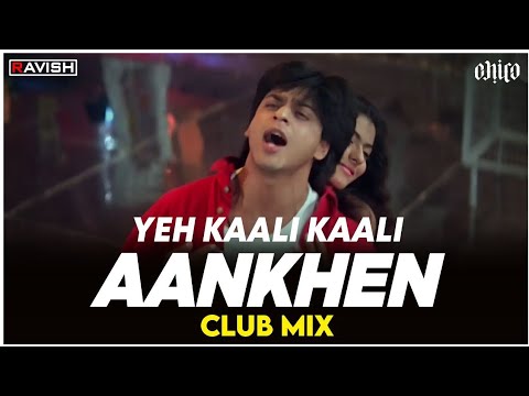 Yeh Kaali Kaali Aankhen  Club Mix  Baazigar  Shahrukh Khan  Kajol  DJ Ravish  DJ Chico