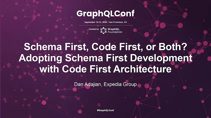 Schema First, Code First, or Both? Adopting Schema First Development - Dan Adajian, Expedia Group