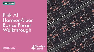 Basics Presets Walkthrough - Pink AI HarmonAIzer Max4Live Device for Ableton Live by 4 Chamber Sound