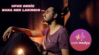 Ufuk DENİZ - Bana Sen Lazımsın 2021 Resimi