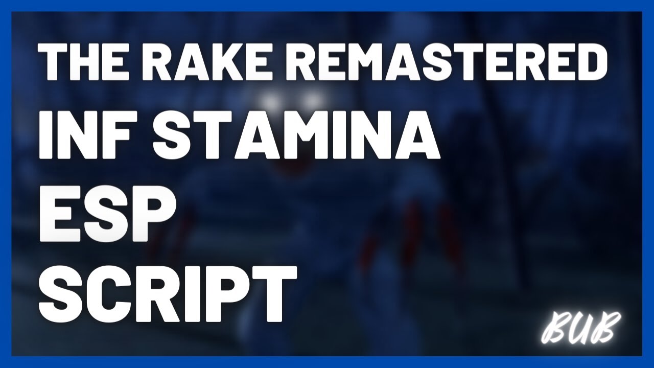 The Rake REMASTERED Script - Inf Stamina, ESP, Teleport