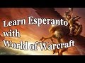 Learn Esperanto with World of Warcraft [VBLOG #043]