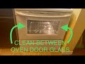 How To Clean Between The Oven Door Glass