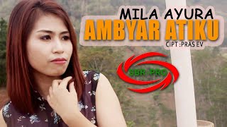 Ambyar Atiku - Mila Ayura   Original Full Hd  