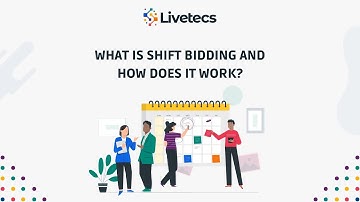 What Is Shift Bidding and How Does It Work | Livetecs
