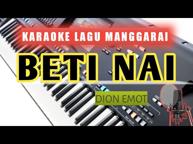 Karaoke Lagu Manggarai Terbaru •|• BETI NAI •|• Dion Emot class=