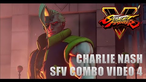 SFV Charlie Nash Combo Video 4 (with resets and mixups)