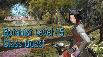 Final Fantasy 14: A Realm Reborn Botanist Level 15 Class Quest