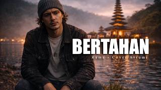 TETAP BERTAHAN WALAU KAU PERGI - RAMA I Cover Arrumi