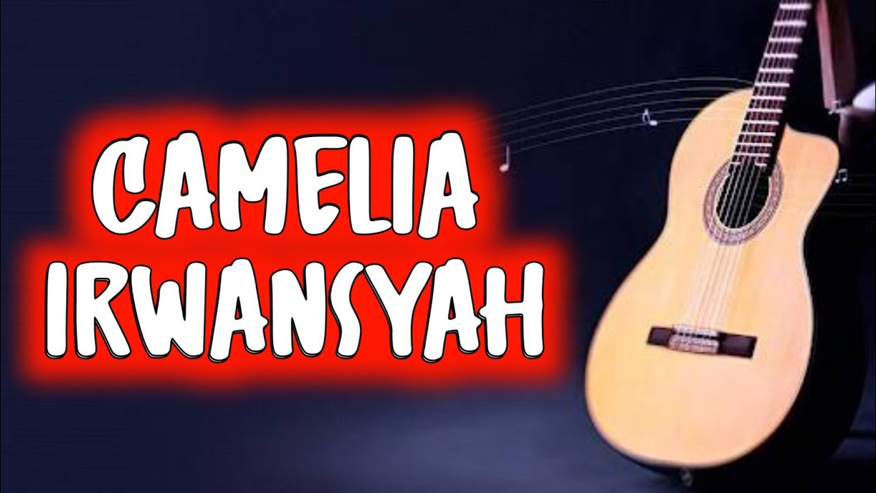 CHORD CAMELIA - IRWANSYAH - YouTube