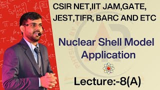 Lecture-8 Shell model-application