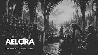 Aelora - The Birth Of The First Light Epic Elven Symphonic Opera