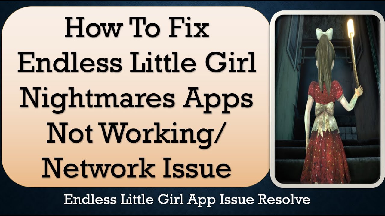 How to Fix Endless Little Girls Nightmares Game not Working - YouTube
